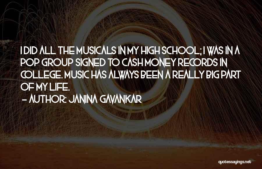 Janina Gavankar Quotes: I Did All The Musicals In My High School; I Was In A Pop Group Signed To Cash Money Records