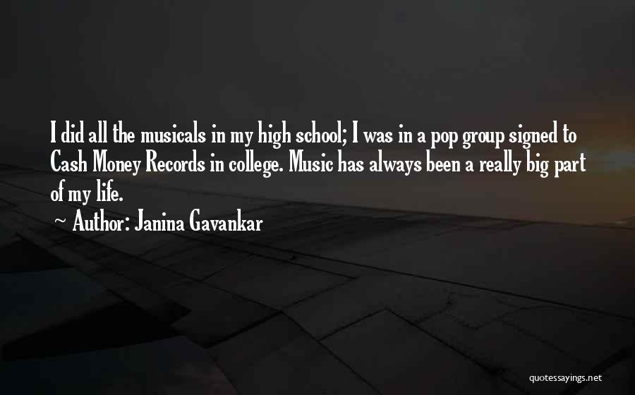 Janina Gavankar Quotes: I Did All The Musicals In My High School; I Was In A Pop Group Signed To Cash Money Records