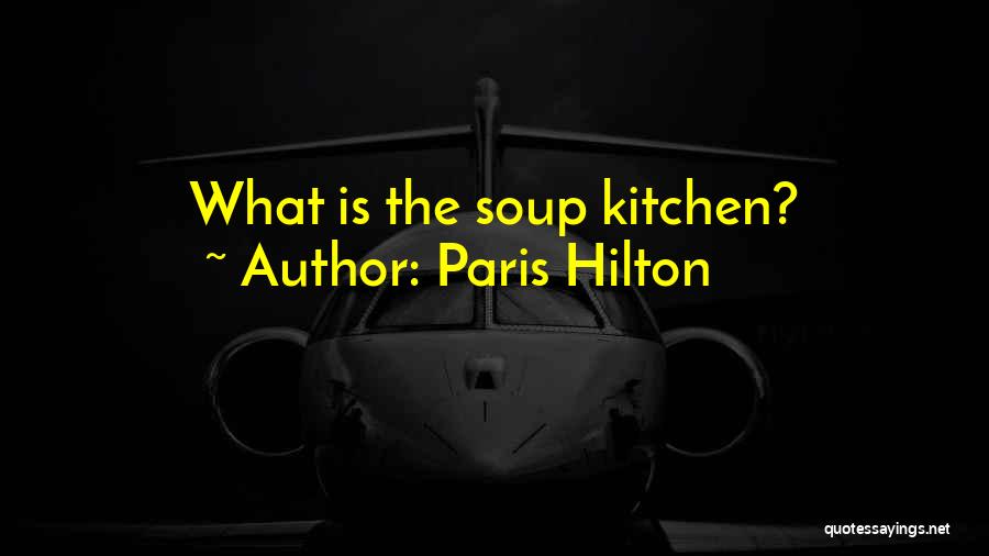 Paris Hilton Quotes: What Is The Soup Kitchen?
