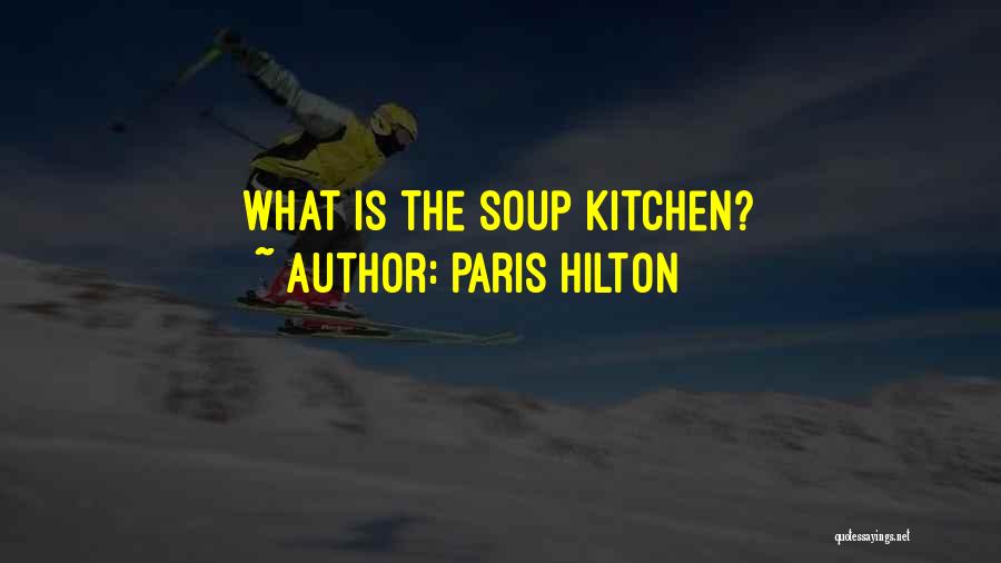 Paris Hilton Quotes: What Is The Soup Kitchen?