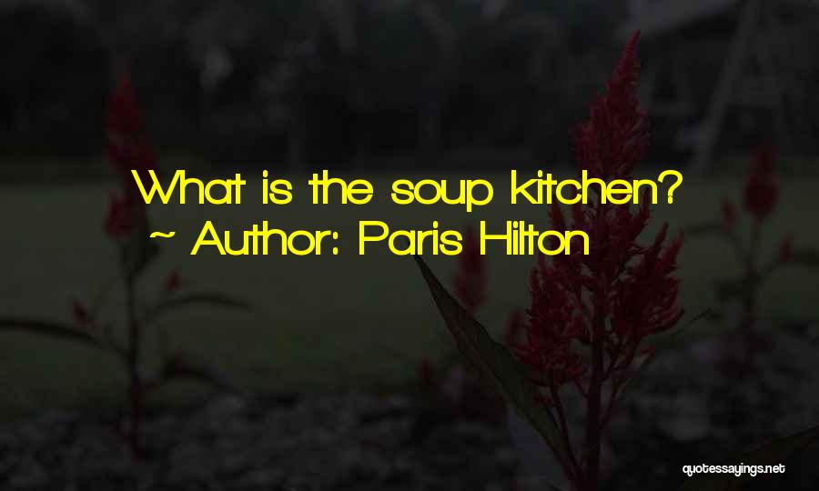 Paris Hilton Quotes: What Is The Soup Kitchen?