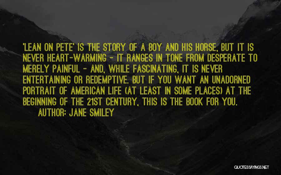 Jane Smiley Quotes: 'lean On Pete' Is The Story Of A Boy And His Horse, But It Is Never Heart-warming - It Ranges
