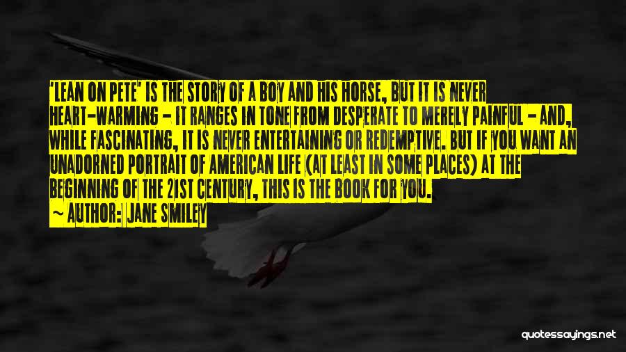 Jane Smiley Quotes: 'lean On Pete' Is The Story Of A Boy And His Horse, But It Is Never Heart-warming - It Ranges