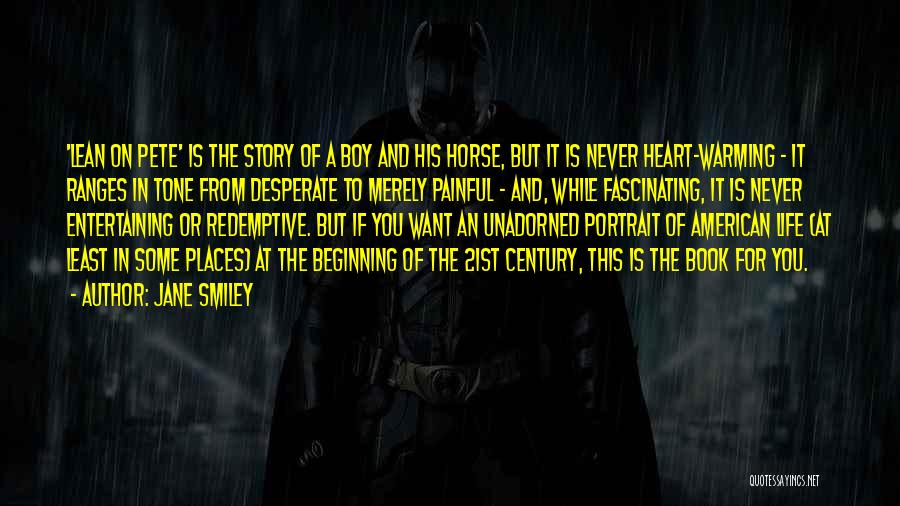 Jane Smiley Quotes: 'lean On Pete' Is The Story Of A Boy And His Horse, But It Is Never Heart-warming - It Ranges