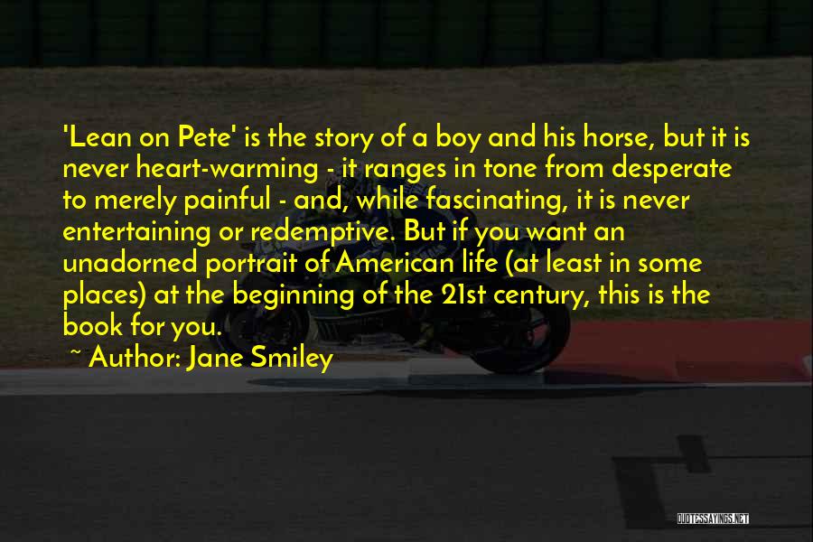 Jane Smiley Quotes: 'lean On Pete' Is The Story Of A Boy And His Horse, But It Is Never Heart-warming - It Ranges