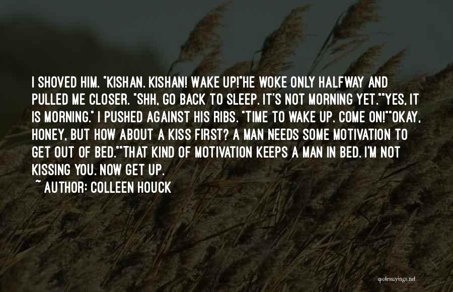 Colleen Houck Quotes: I Shoved Him. Kishan. Kishan! Wake Up!he Woke Only Halfway And Pulled Me Closer. Shh, Go Back To Sleep. It's