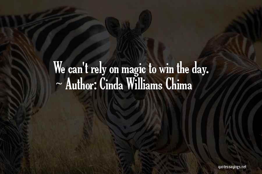Cinda Williams Chima Quotes: We Can't Rely On Magic To Win The Day.