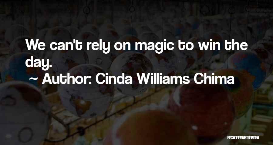 Cinda Williams Chima Quotes: We Can't Rely On Magic To Win The Day.