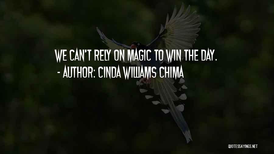 Cinda Williams Chima Quotes: We Can't Rely On Magic To Win The Day.