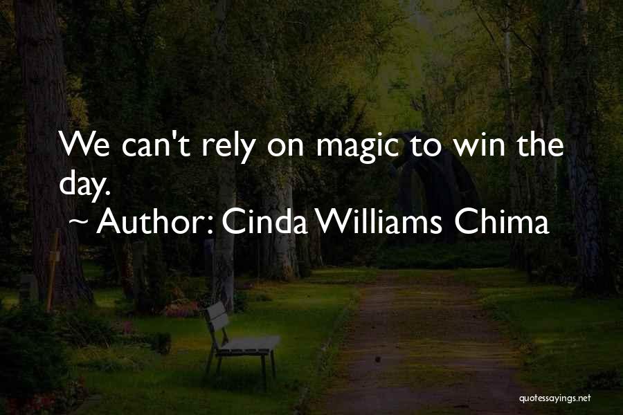 Cinda Williams Chima Quotes: We Can't Rely On Magic To Win The Day.