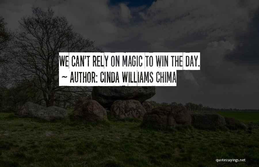 Cinda Williams Chima Quotes: We Can't Rely On Magic To Win The Day.