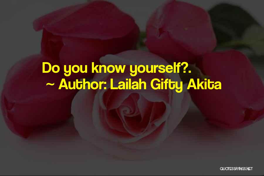 Lailah Gifty Akita Quotes: Do You Know Yourself?.