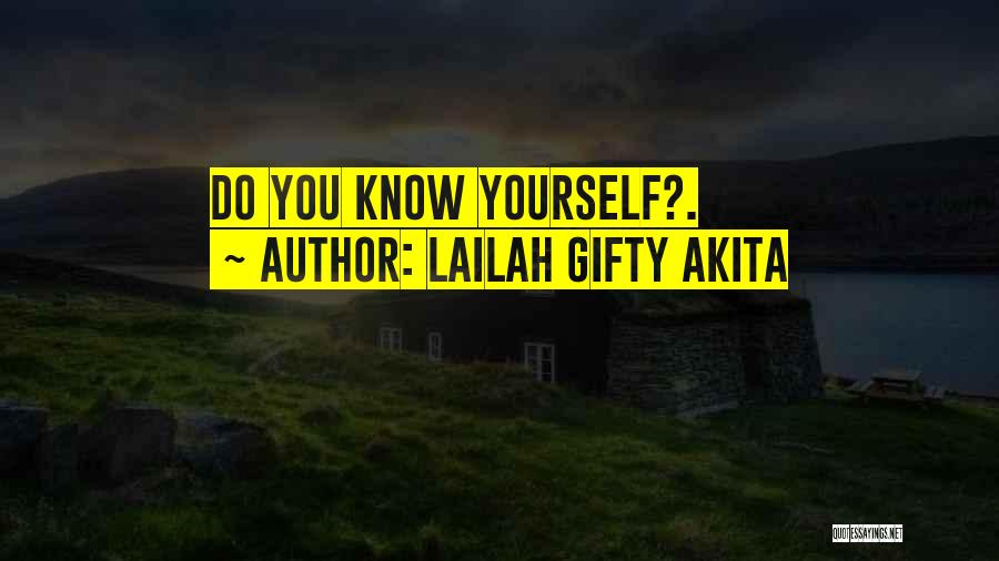 Lailah Gifty Akita Quotes: Do You Know Yourself?.