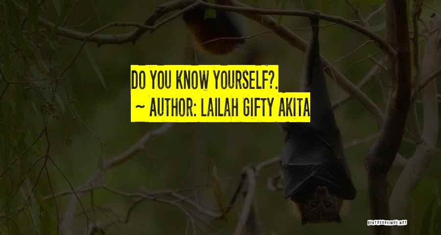 Lailah Gifty Akita Quotes: Do You Know Yourself?.
