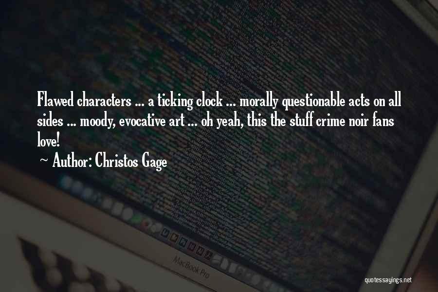 Christos Gage Quotes: Flawed Characters ... A Ticking Clock ... Morally Questionable Acts On All Sides ... Moody, Evocative Art ... Oh Yeah,