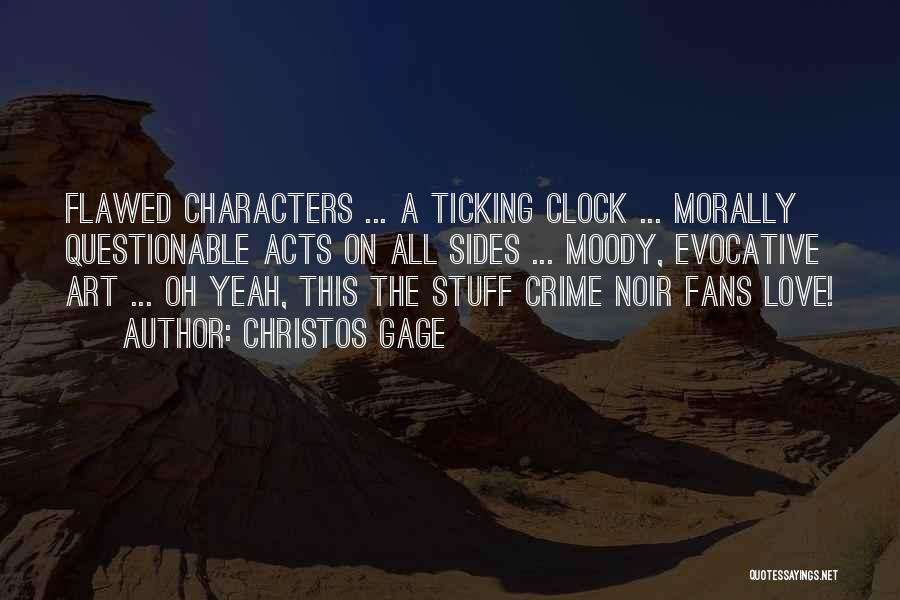 Christos Gage Quotes: Flawed Characters ... A Ticking Clock ... Morally Questionable Acts On All Sides ... Moody, Evocative Art ... Oh Yeah,