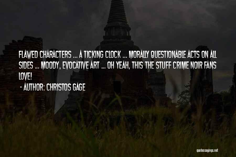 Christos Gage Quotes: Flawed Characters ... A Ticking Clock ... Morally Questionable Acts On All Sides ... Moody, Evocative Art ... Oh Yeah,