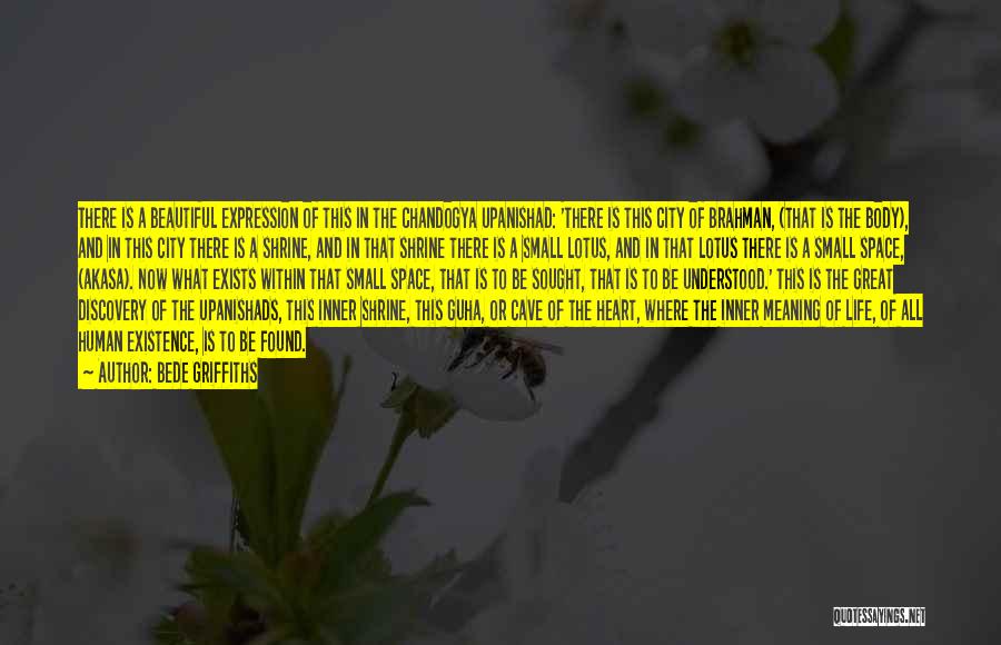 Bede Griffiths Quotes: There Is A Beautiful Expression Of This In The Chandogya Upanishad: 'there Is This City Of Brahman, (that Is The