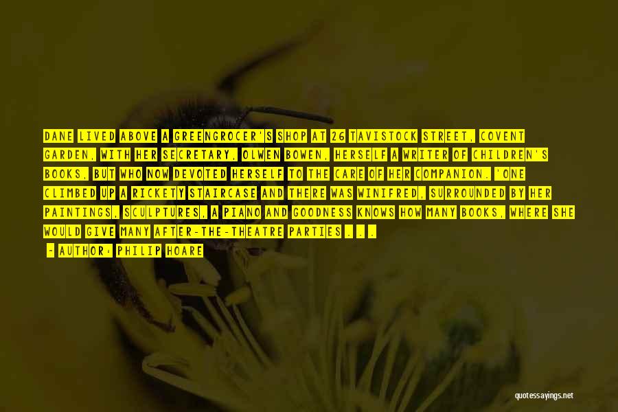 Philip Hoare Quotes: Dane Lived Above A Greengrocer's Shop At 26 Tavistock Street, Covent Garden, With Her Secretary, Olwen Bowen, Herself A Writer