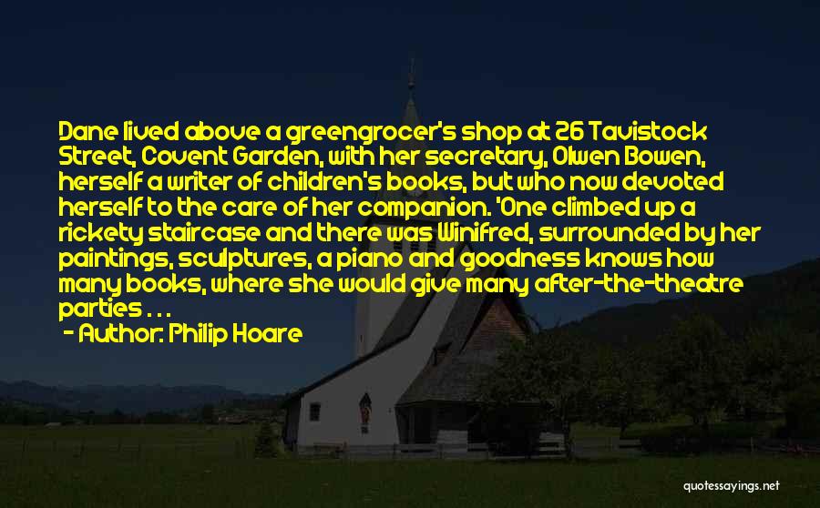 Philip Hoare Quotes: Dane Lived Above A Greengrocer's Shop At 26 Tavistock Street, Covent Garden, With Her Secretary, Olwen Bowen, Herself A Writer