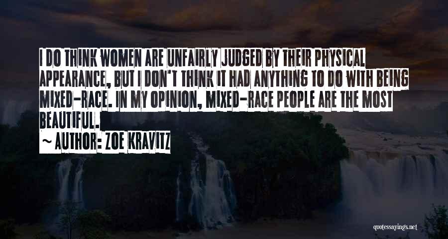 Zoe Kravitz Quotes: I Do Think Women Are Unfairly Judged By Their Physical Appearance, But I Don't Think It Had Anything To Do