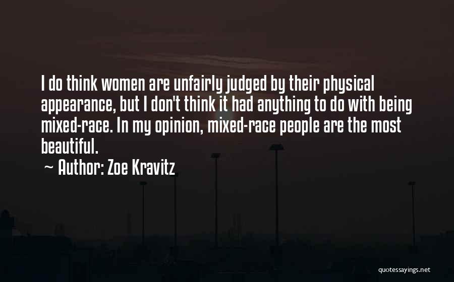 Zoe Kravitz Quotes: I Do Think Women Are Unfairly Judged By Their Physical Appearance, But I Don't Think It Had Anything To Do