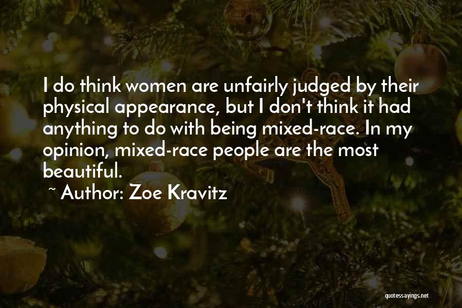 Zoe Kravitz Quotes: I Do Think Women Are Unfairly Judged By Their Physical Appearance, But I Don't Think It Had Anything To Do