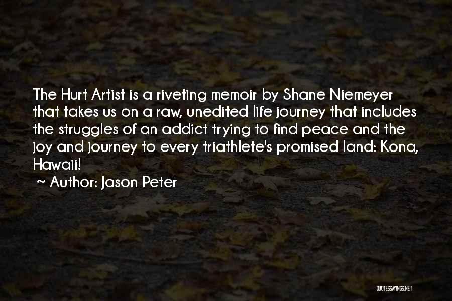 Jason Peter Quotes: The Hurt Artist Is A Riveting Memoir By Shane Niemeyer That Takes Us On A Raw, Unedited Life Journey That