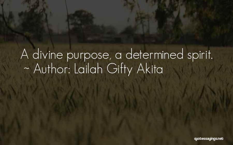 Lailah Gifty Akita Quotes: A Divine Purpose, A Determined Spirit.