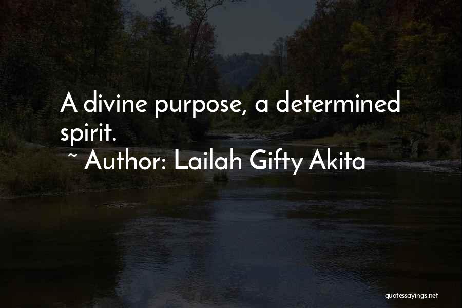 Lailah Gifty Akita Quotes: A Divine Purpose, A Determined Spirit.