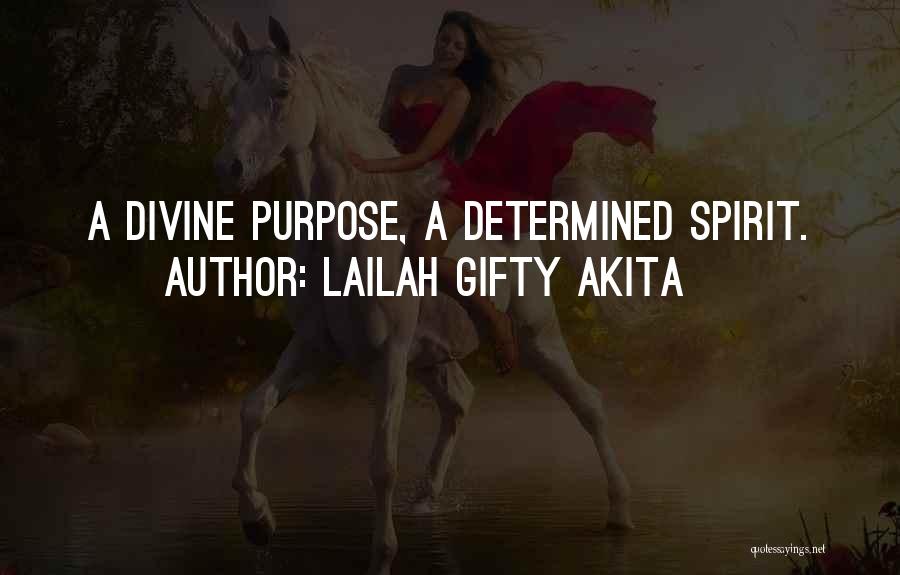 Lailah Gifty Akita Quotes: A Divine Purpose, A Determined Spirit.