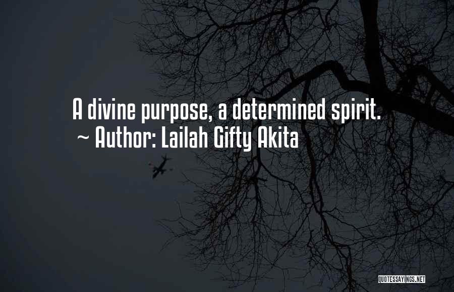 Lailah Gifty Akita Quotes: A Divine Purpose, A Determined Spirit.