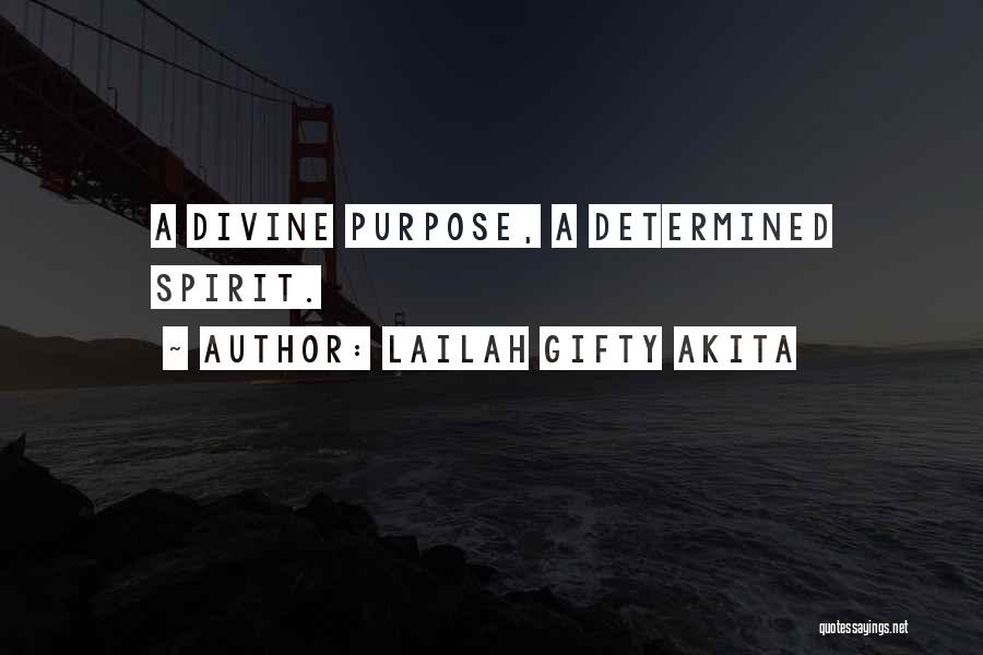 Lailah Gifty Akita Quotes: A Divine Purpose, A Determined Spirit.