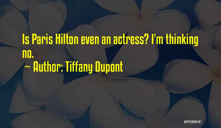 Tiffany Dupont Quotes: Is Paris Hilton Even An Actress? I'm Thinking No.