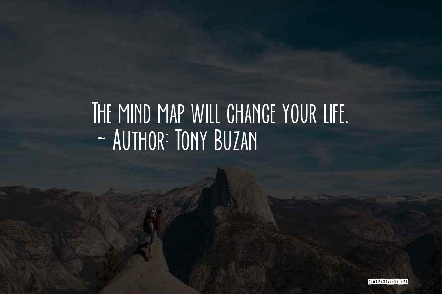 Tony Buzan Quotes: The Mind Map Will Change Your Life.