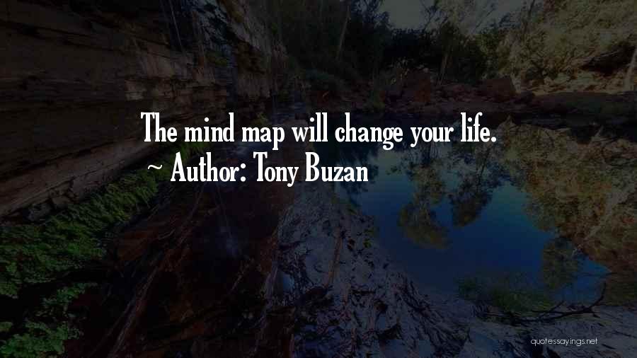 Tony Buzan Quotes: The Mind Map Will Change Your Life.