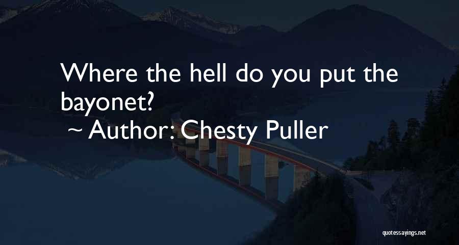 Chesty Puller Quotes: Where The Hell Do You Put The Bayonet?