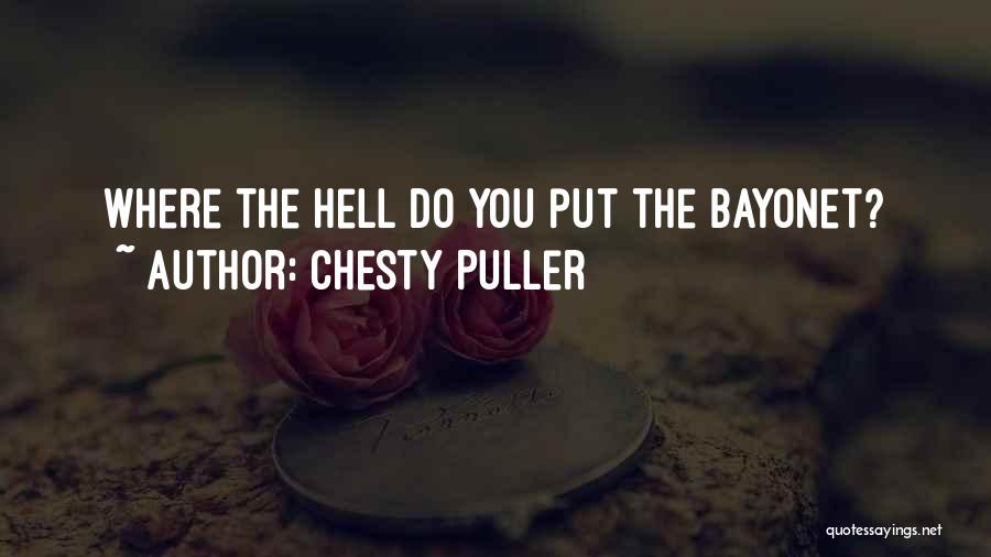 Chesty Puller Quotes: Where The Hell Do You Put The Bayonet?