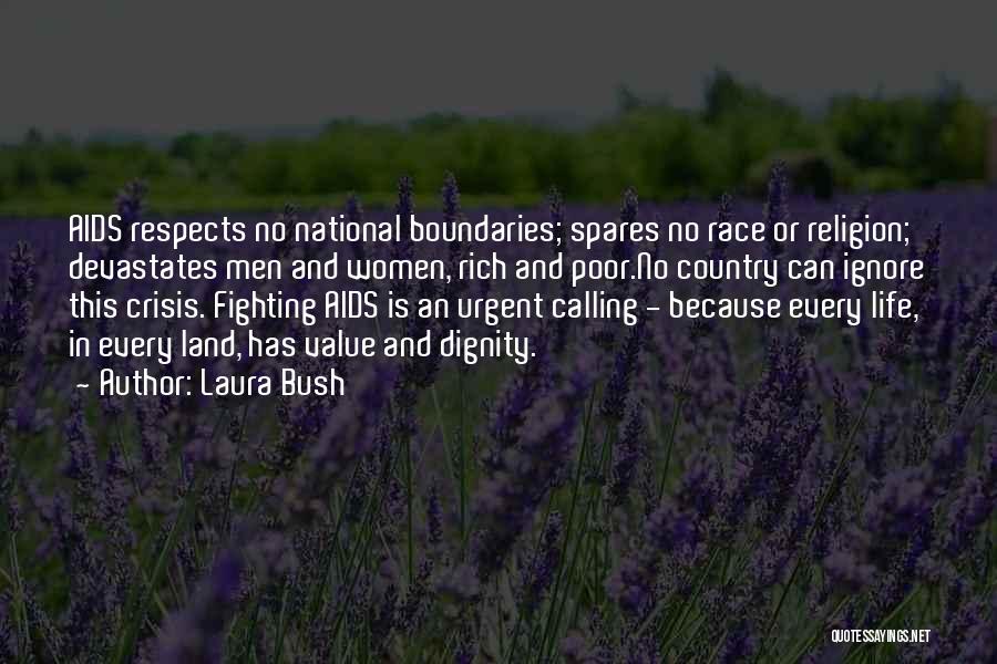 Laura Bush Quotes: Aids Respects No National Boundaries; Spares No Race Or Religion; Devastates Men And Women, Rich And Poor.no Country Can Ignore