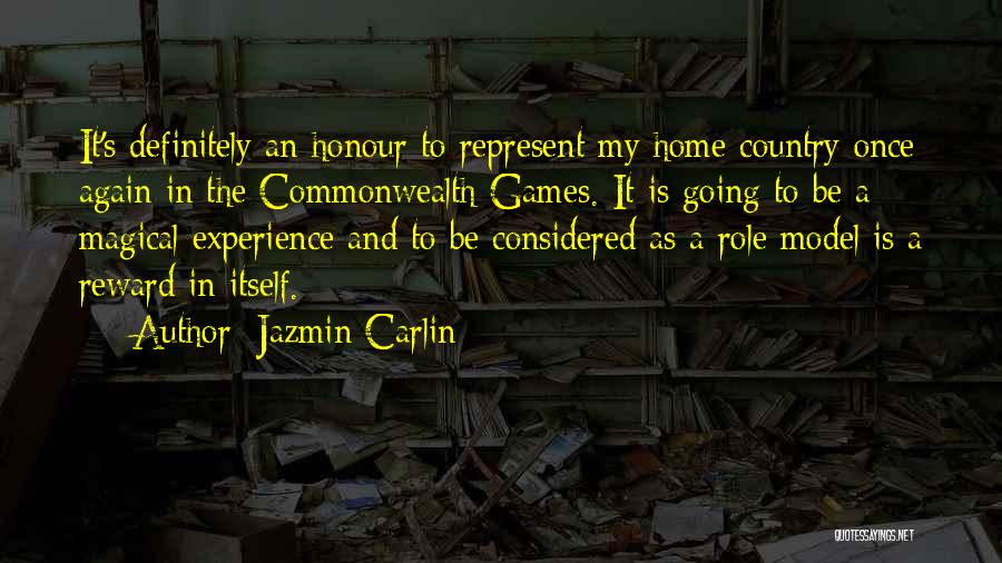 Jazmin Carlin Quotes: It's Definitely An Honour To Represent My Home Country Once Again In The Commonwealth Games. It Is Going To Be
