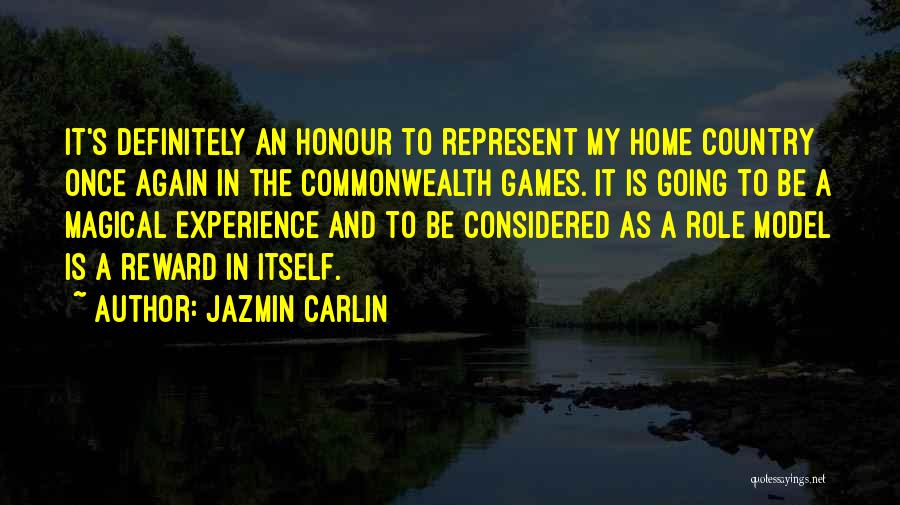 Jazmin Carlin Quotes: It's Definitely An Honour To Represent My Home Country Once Again In The Commonwealth Games. It Is Going To Be