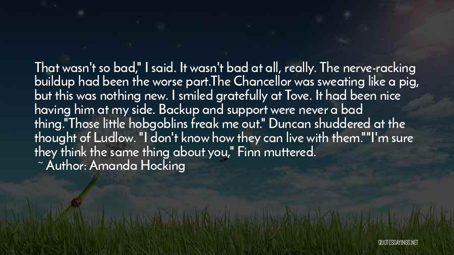 Amanda Hocking Quotes: That Wasn't So Bad, I Said. It Wasn't Bad At All, Really. The Nerve-racking Buildup Had Been The Worse Part.the