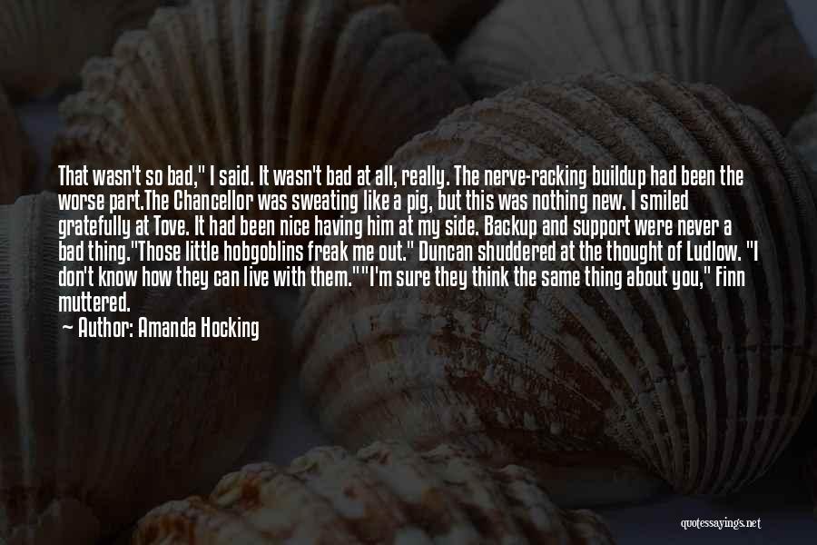 Amanda Hocking Quotes: That Wasn't So Bad, I Said. It Wasn't Bad At All, Really. The Nerve-racking Buildup Had Been The Worse Part.the