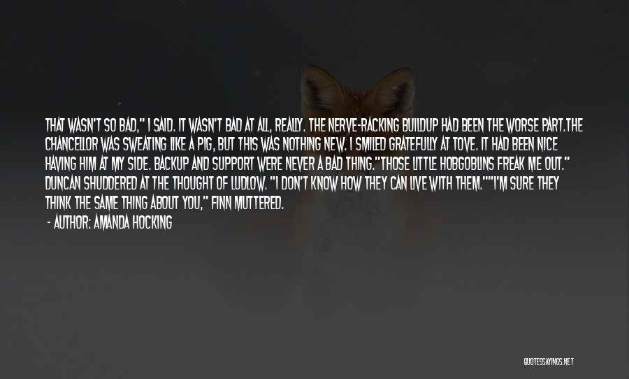 Amanda Hocking Quotes: That Wasn't So Bad, I Said. It Wasn't Bad At All, Really. The Nerve-racking Buildup Had Been The Worse Part.the