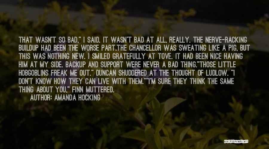 Amanda Hocking Quotes: That Wasn't So Bad, I Said. It Wasn't Bad At All, Really. The Nerve-racking Buildup Had Been The Worse Part.the