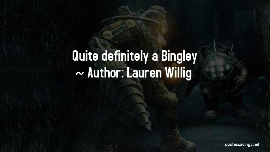 Lauren Willig Quotes: Quite Definitely A Bingley