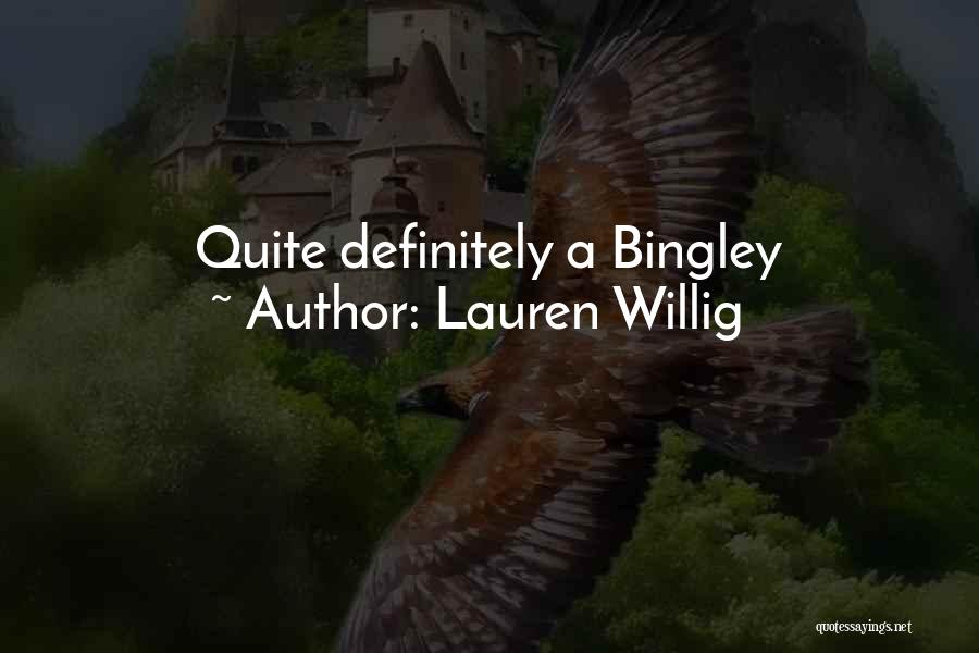 Lauren Willig Quotes: Quite Definitely A Bingley