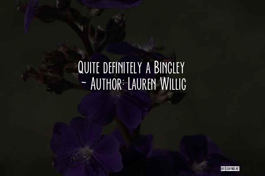 Lauren Willig Quotes: Quite Definitely A Bingley