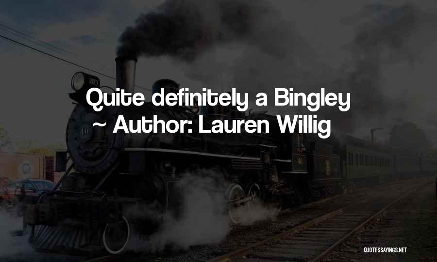 Lauren Willig Quotes: Quite Definitely A Bingley