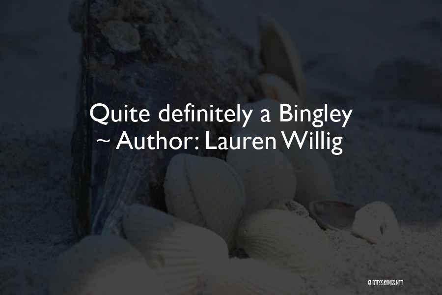 Lauren Willig Quotes: Quite Definitely A Bingley